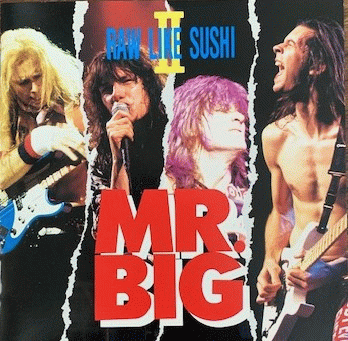 Mr. Big : Raw Like Sushi II